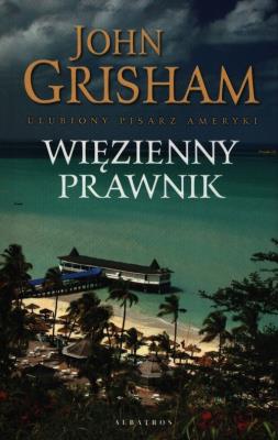 Więzienny prawnik. Autor: John Grisham. SmakLiter.pl Okładka książki Więzienny prawnik