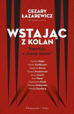 Wstając z kolan DL. Autor: Łazarewicz Cezary. SmakLiter.pl Okładka książki Wstając z kolan DL
