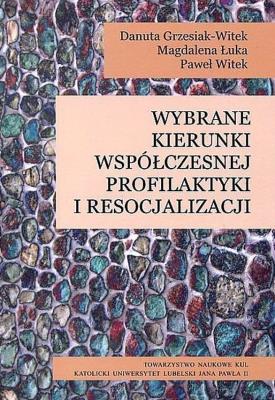 Okładka książki Wybrane kierunki współczesnej profilaktyki i resocjalizacji