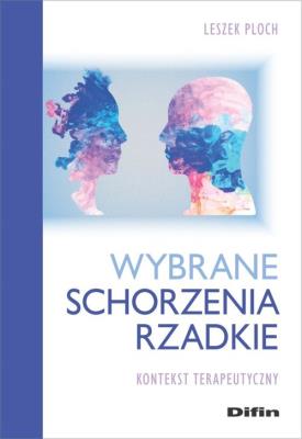 Wybrane schorzenia rzadkie. Autor: Ploch Leszek. SmakLiter.pl Okładka książki Wybrane schorzenia rzadkie
