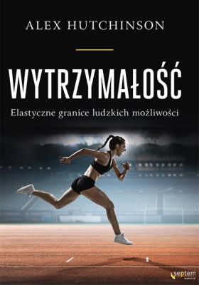 Okładka książki Wytrzymałość Elastyczne granice ludzkich możliwości