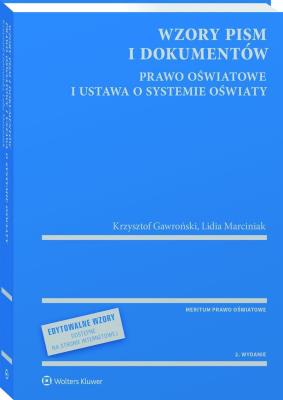 Wzory pism i dokumentów Prawo oświatowe i ustawa o systemie oświaty. Autor: Gawroński Krzysztof, Marciniak Lidia. SmakLiter.pl Okładka książki Wzory pism i dokumentów Prawo oświatowe i ustawa o systemie oświaty