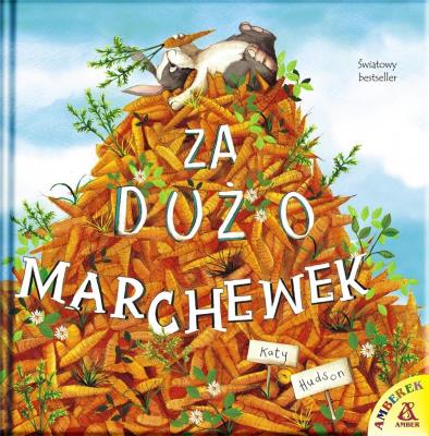 Za dużo marchewek wyd.3/2020. Autor: KATY HUDSON. SmakLiter.pl Okładka książki Za dużo marchewek wyd.3/2020