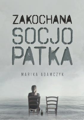 Zakochana Socjopatka. Autor: Marika Adamczyk. SmakLiter.pl Okładka książki Zakochana Socjopatka