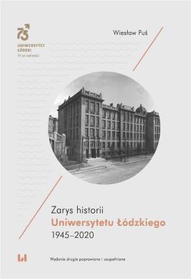 Okładka książki Zarys historii Uniwersytetu Łódzkiego 1945-2020