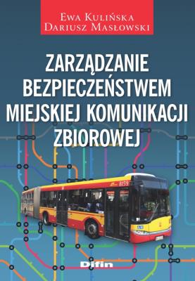 Okładka książki Zarządzanie bezpieczeństwem miejskiej komunikacji zbiorowej
