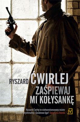 Zaśpiewaj mi kołysankę. Autor: Ćwirlej Ryszard. SmakLiter.pl Okładka książki Zaśpiewaj mi kołysankę