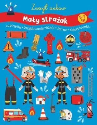 Okładka książki Zeszyt zabaw. Mały strażak