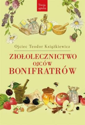 Okładka książki Ziołolecznictwo Ojców Bonifratów w.2020