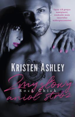 Zmysłowy anioł stróż. Autor: Kristen Ashley. SmakLiter.pl Okładka książki Zmysłowy anioł stróż
