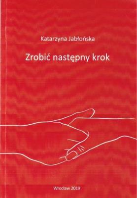 Zrobić następny krok. Autor: Jabłońska Katarzyna. SmakLiter.pl Okładka książki Zrobić następny krok
