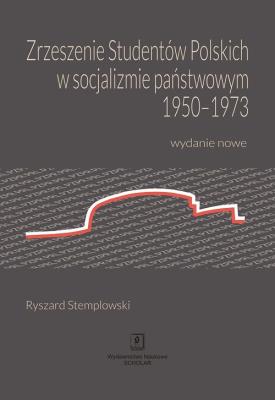 Okładka książki Zrzeszenie Studentów Polskich w socjalizmie państwowym 1950-1973