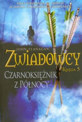 Zwiadowcy T.05 Czarnoksiężnik z Północy BR. Autor: Flanagan John. SmakLiter.pl Okładka książki Zwiadowcy T.05 Czarnoksiężnik z Północy BR