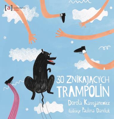 30 znikających trampolin wyd. 2. Autor: Kassjanowicz Dorota. SmakLiter.pl Okładka książki 30 znikających trampolin wyd. 2