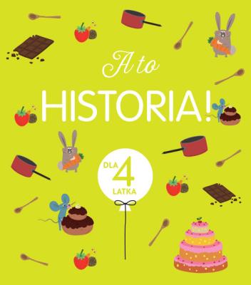 Okładka książki A to historia! Dla 4 latka