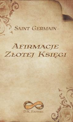 Afirmacje złotej księgi . Autor: Saint Germain. SmakLiter.pl Okładka książki Afirmacje złotej księgi