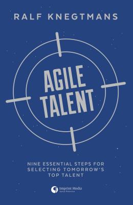 Okładka książki Agile Talent. Nine Essential Steps for Selecting Tomorrow's Top Talent