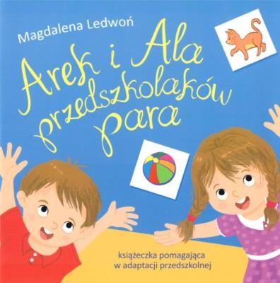 Arek i Ala przedszkolaków para. Autor: Ledwoń Magdalena. SmakLiter.pl Okładka książki Arek i Ala przedszkolaków para