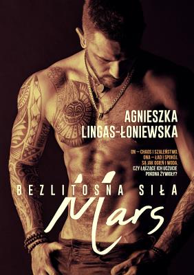 Bezlitosna siła T.4 Mars. Autor: Lingas-Łoniewska Agnieszka. SmakLiter.pl Okładka książki Bezlitosna siła T.4 Mars