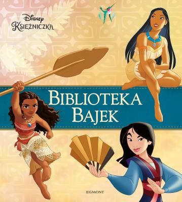 Biblioteka Bajek. Disney Księżniczka. Autor: Opracowanie zbiorowe. SmakLiter.pl Okładka książki Biblioteka Bajek. Disney Księżniczka
