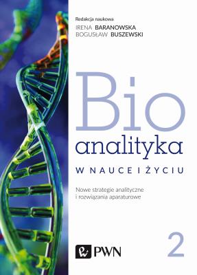 Okładka książki Bioanalityka w nauce i życiu. Nowe strategie analityczne i rozwiązania aparaturowe