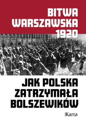 Okładka książki Bitwa warszawska. Jak Pol. zatrzymała bolszewików
