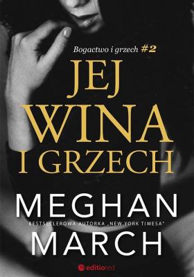 Bogactwo i grzech T.2 Jej wina i grzech. Autor: Meghan March. SmakLiter.pl Okładka książki Bogactwo i grzech T.2 Jej wina i grzech