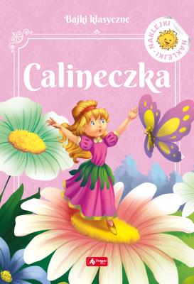 Calineczka. Autor: Opracowanie zbiorowe. SmakLiter.pl Okładka książki Calineczka