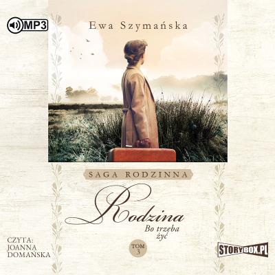 CD MP3 Rodzina. Bo trzeba żyć. Tom 3. Autor: Barylewska-Szymańska Ewa. SmakLiter.pl Okładka książki CD MP3 Rodzina. Bo trzeba żyć. Tom 3