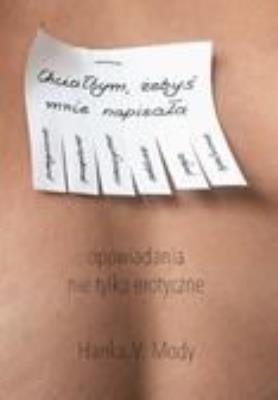 Chciałbym, żebyś mnie napisała. Autor: Mody Hanka V.. SmakLiter.pl Okładka książki Chciałbym, żebyś mnie napisała