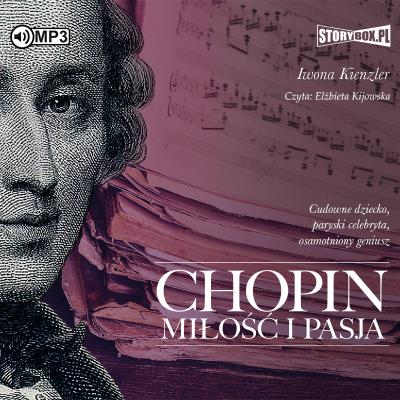 Chopin. Miłość i pasja. Autor: Iwona Kienzler. SmakLiter.pl Okładka książki Chopin. Miłość i pasja