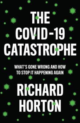 COVID-19 Catastrophe. Autor: Horton Richard. SmakLiter.pl Okładka książki COVID-19 Catastrophe