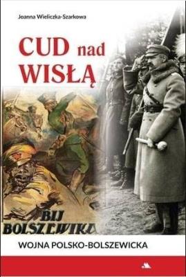 Okładka książki Cud nad Wisłą. Wojna polsko-bolszewicka