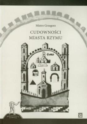 Cudowności miasta Rzymu. Autor: Mistrz Grzegorz. SmakLiter.pl Okładka książki Cudowności miasta Rzymu