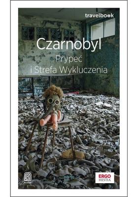 Czarnobyl Prypeć i Strefa Wykluczenia Travelbook. Autor: Bzowski Krzysztof. SmakLiter.pl Okładka książki Czarnobyl Prypeć i Strefa Wykluczenia Travelbook