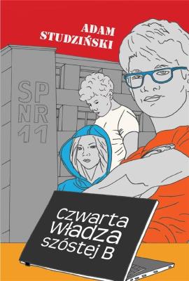 Czwarta władza szóstej B. Autor: Studziński Adam. SmakLiter.pl Okładka książki Czwarta władza szóstej B