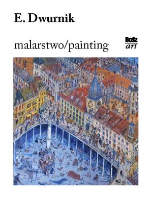 Dwurnik. Malarstwo. Autor: Dwurnik Edward. SmakLiter.pl Okładka książki Dwurnik. Malarstwo