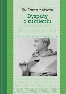 Dysputy o sumieniu. Autor: św. Tomasz z Akwinu. SmakLiter.pl Okładka książki Dysputy o sumieniu