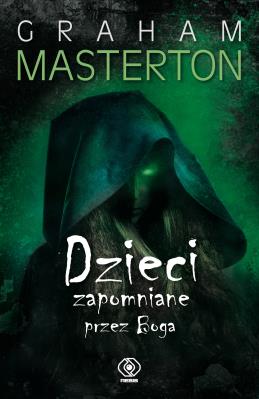 Dzieci zapomniane przez Boga. Autor: Graham Masterton. SmakLiter.pl Okładka książki Dzieci zapomniane przez Boga