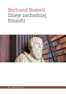 Dzieje zachodniej filozofii. Autor: Russell Bertrand. SmakLiter.pl Okładka książki Dzieje zachodniej filozofii