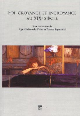 Okładka książki FOI, CROYANCE ET ICROYANCE AU XIXe SIECLE