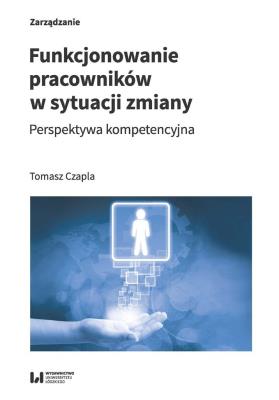 Okładka książki Funkcjonowanie pracowników w sytuacji zmiany