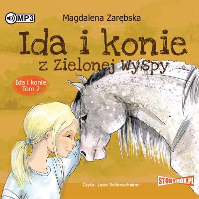 Ida i konie. Tom 2. Ida i konie z Zielonej Wyspy. Autor: Zarębska Magdalena. SmakLiter.pl Okładka książki Ida i konie. Tom 2. Ida i konie z Zielonej Wyspy