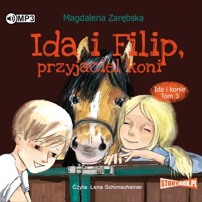 Ida i konie. Tom 3. Ida i Filip, przyjaciel koni. Autor: Zarębska Magdalena. SmakLiter.pl Okładka książki Ida i konie. Tom 3. Ida i Filip, przyjaciel koni