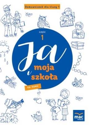 Ja i Moja Szkoła na nowo. Domowniczek SP 1 cz.1. Autor: Faliszewska Jolanta. SmakLiter.pl Okładka książki Ja i Moja Szkoła na nowo. Domowniczek SP 1 cz.1