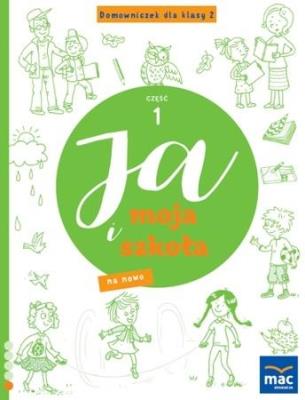 Ja i Moja Szkoła na nowo. Domowniczek SP 2 cz.1. Autor: Faliszewska Jolanta. SmakLiter.pl Okładka książki Ja i Moja Szkoła na nowo. Domowniczek SP 2 cz.1