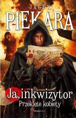 Okładka książki Ja, inkwizytor. Przeklete kobiety TW