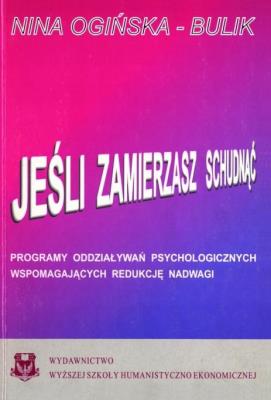 Okładka książki Jeśli zamierzasz schudnąć  Programy oddziaływań psychologicznych wspomagających redukcję nadwagi