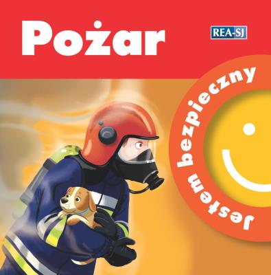 Jestem bezpieczny Pożar. Autor: Katarzyna Moryc. SmakLiter.pl Okładka książki Jestem bezpieczny Pożar