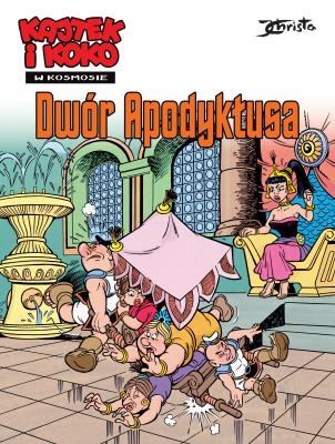 Kajtek i Koko w Kosmosie T.6 Dwór Apodyktusa. Autor: Janusz Christa. SmakLiter.pl Okładka książki Kajtek i Koko w Kosmosie T.6 Dwór Apodyktusa
